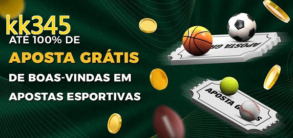 kk345bet Ate 100% de Aposta Gratis